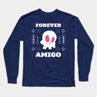 Forever amigo, since 2020 Long Sleeve T-Shirt